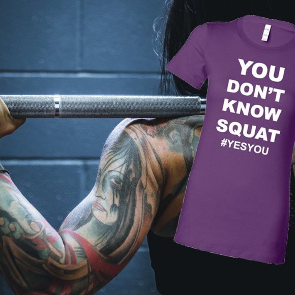 YOU DON'T KNOW SQUAT WOMEN'S T-SHIRT - Picture 3 of 3